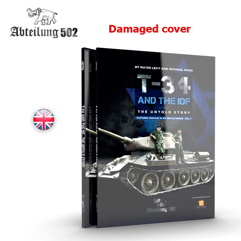 T-34 AND THE IDF THE UNTOLD STORY (MICHAEL MASS / MA’OR LEVY) (Damaged cover)