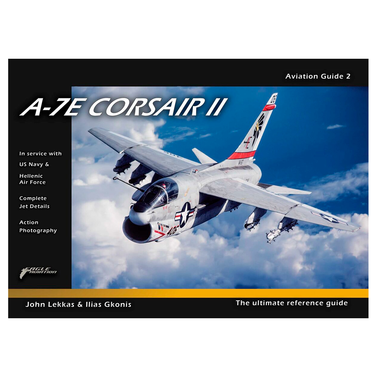 A-7E Corsair II Aviation Guide 2 – The Ultimate Reference Guide