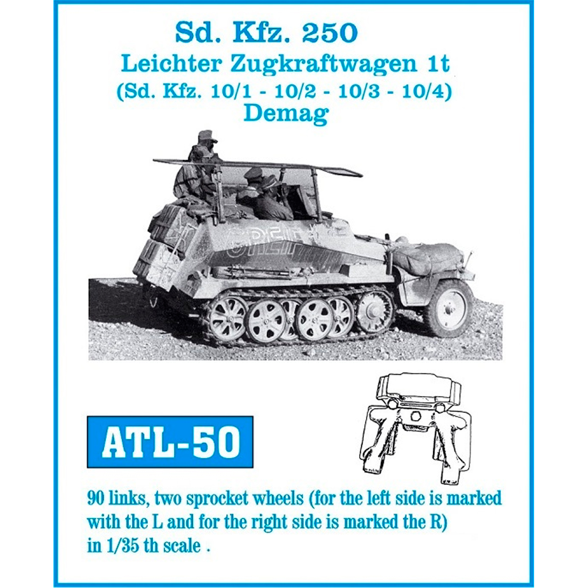 1/35 Metal Tracks Sd Kfz. 250/ Leichter Zugkraftwagen 1t. (Sd. Kfz 10/1- 10/2 – 10/3 – 10/4) Demag