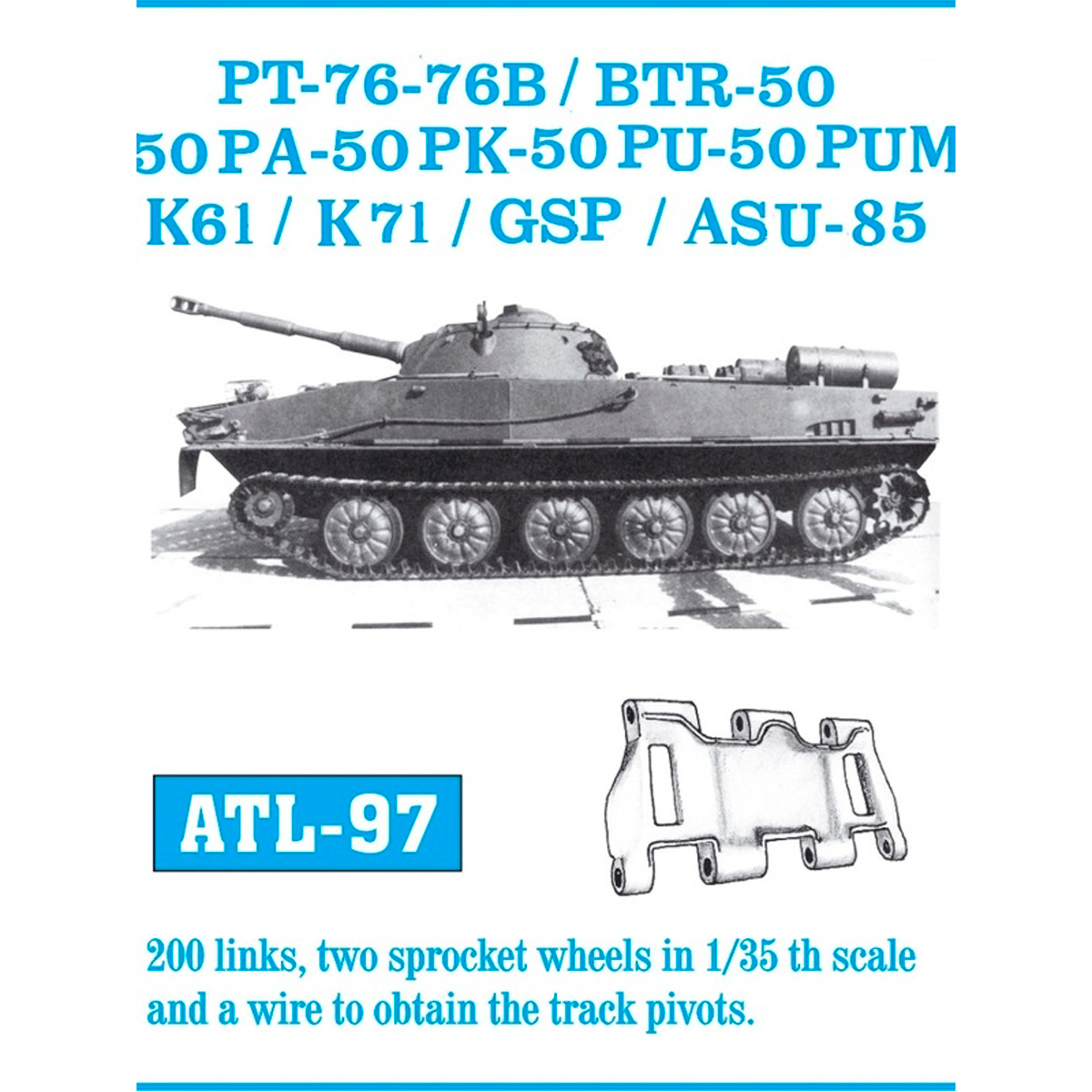 1/35 Metal Tracks PT-76 – 76B / BTR-50 – 50P – 50PA – 50PK – 50PU – 50PUM / K-61 / K-71 / GSP / ASU-85