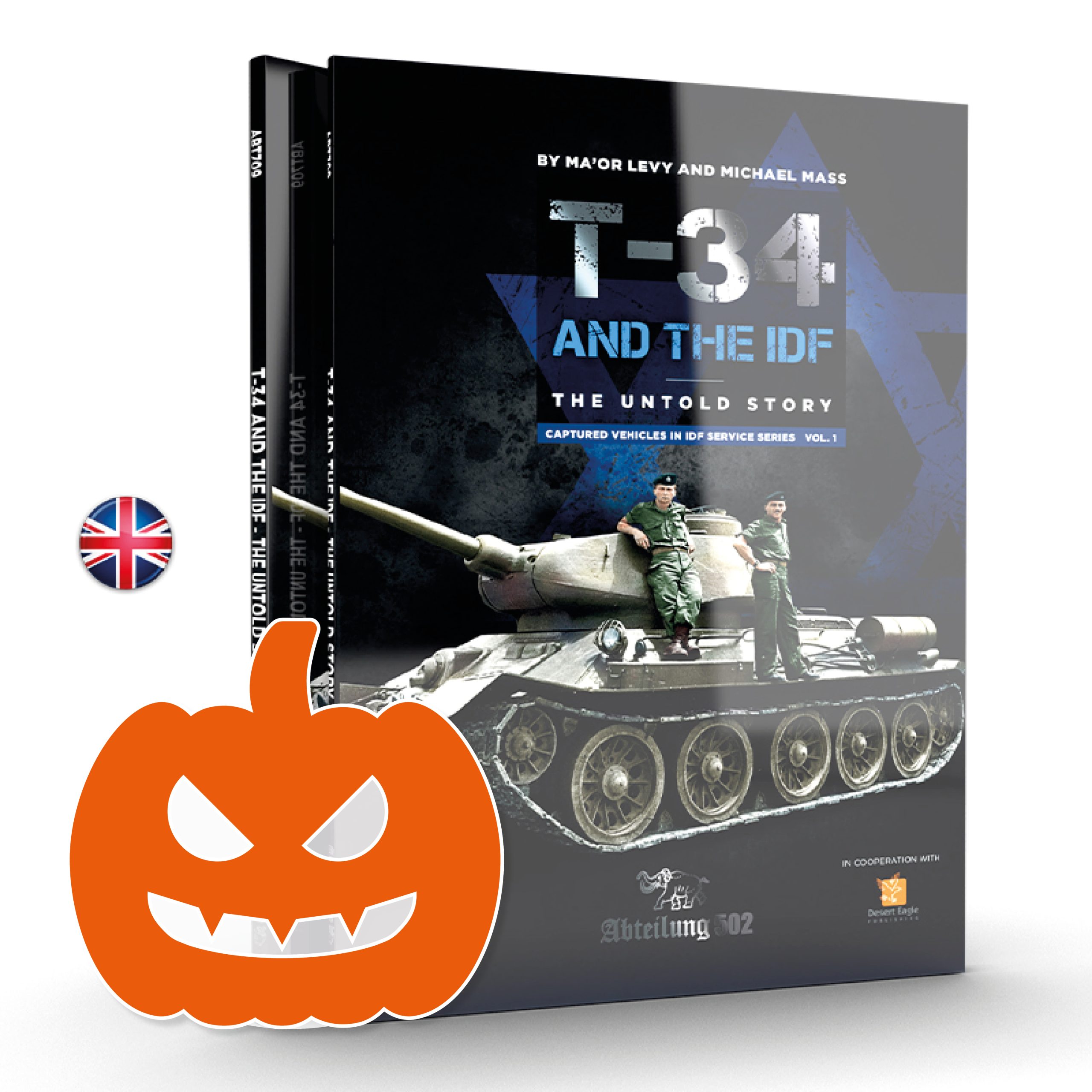 T-34 AND THE IDF THE UNTOLD STORY (MICHAEL MASS / MA’OR LEVY)